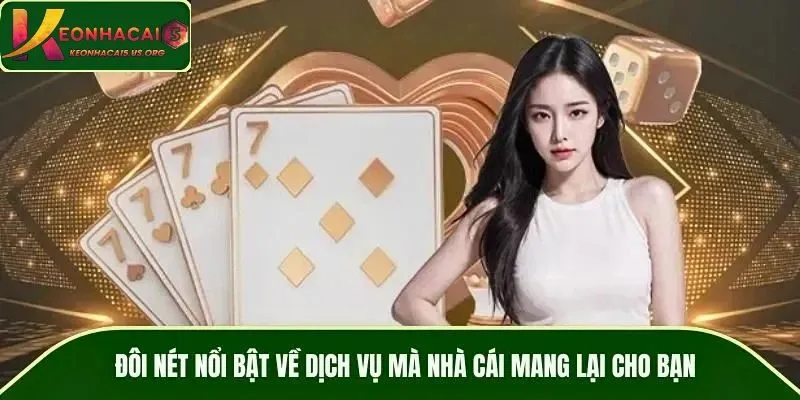 Đôi nét nổi bật về dịch vụ mà nhà cái mang lại cho bạn