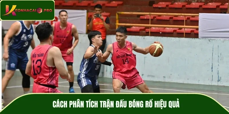 Cách phân tích trận đấu bóng rổ hiệu quả