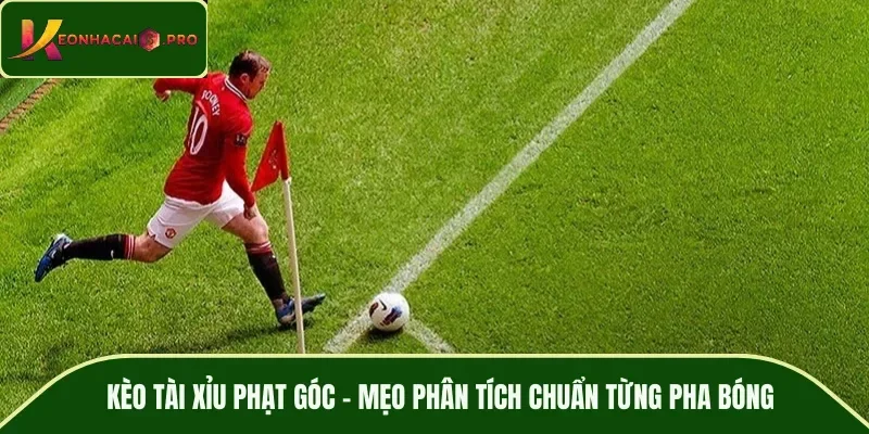 Kèo tài xỉu phạt góc