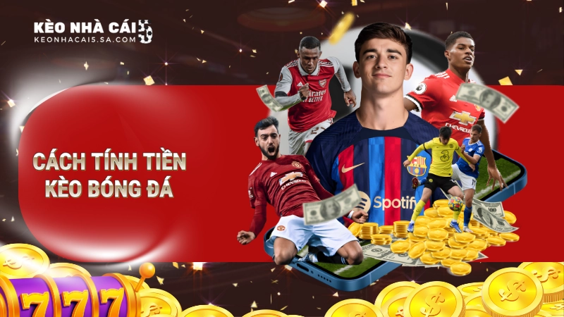 cách tính tiền kèo bóng đá