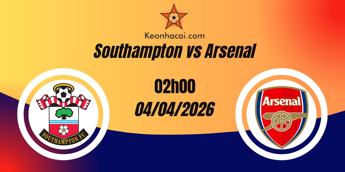 Nhận Định Southampton vs Arsenal FA Cup Tứ Kết 05/04/2026